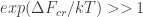 exp(\Delta F_{cr}/kT) >> 1