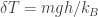 \delta T = m g h / k_B