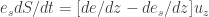 e_s dS/dt = [de/dz - de_s/dz] u_z