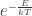 e^{-\frac{E}{kT}}