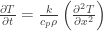 \frac{\partial T}{\partial t} = \frac{k}{c_p\rho} \left(\frac{\partial^2T}{\partial x^2}\right) 