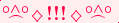 \scriptstyle\rule[2.25ex]{0.01pt}{0.01pt}\,\boldsymbol{\overset{\scriptstyle\circ\wedge\circ}{\frown}\,\diamondsuit\,{\displaystyle\text{\bfseries!!!}}\,\diamondsuit\,\overset{\scriptstyle\circ\wedge\circ}{\frown}}\ \rule[-0.25ex]{0.01pt}{0.01pt}