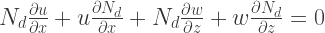 N_d \frac{\partial u}{\partial x} + u \frac{\partial N_d}{\partial x} + N_d \frac{\partial w}{\partial z} + w \frac{\partial N_d}{\partial z} = 0