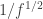 1/f^{1/2}
