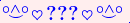 \scriptstyle\rule[2.25ex]{0.01pt}{0.01pt}\,\boldsymbol{\overset{\scriptstyle\circ\wedge\circ}{\smile}\,\heartsuit\,{\displaystyle\text{\bfseries???}}\,\heartsuit\,\overset{\scriptstyle\circ\wedge\circ}{\smile}}\ \rule[-0.25ex]{0.01pt}{0.01pt}