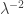 \lambda^{-2}