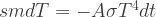 smdT = -A\sigma T^4dt